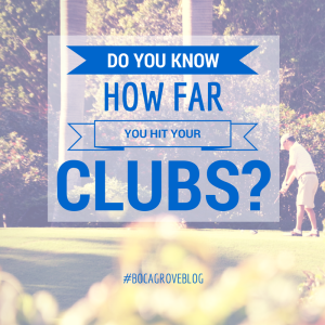 Do you know how far you hit your clubs